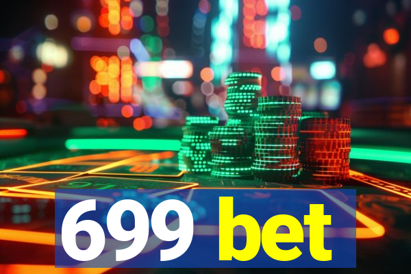 699 bet